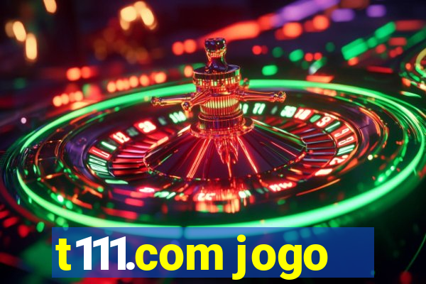 t111.com jogo